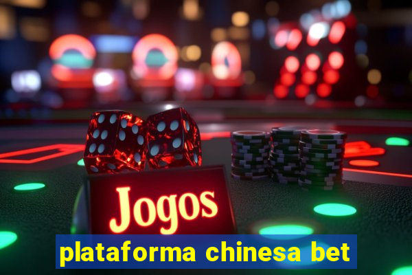 plataforma chinesa bet